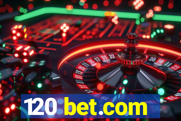120 bet.com